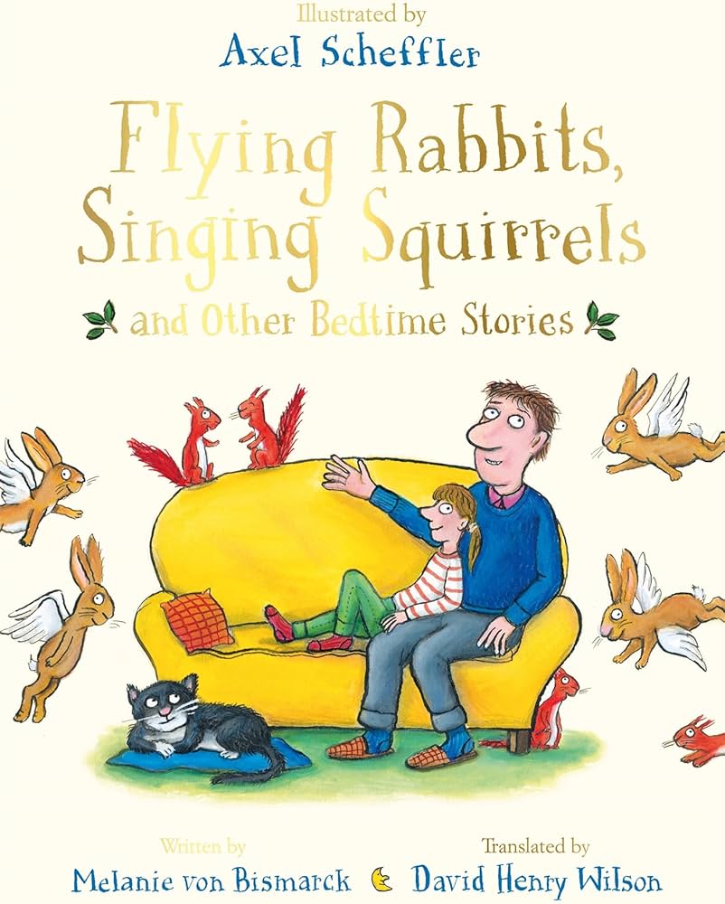Flying Rabbits, Singing Squirrels and Other Bedtime Stories