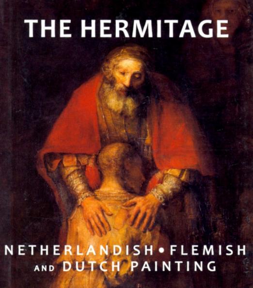 The Hermitage: Nederlandish, Flemish, Dutch Painting