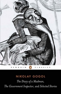 

Diary of a Madman. The Government Inspector, and Selected Stories
