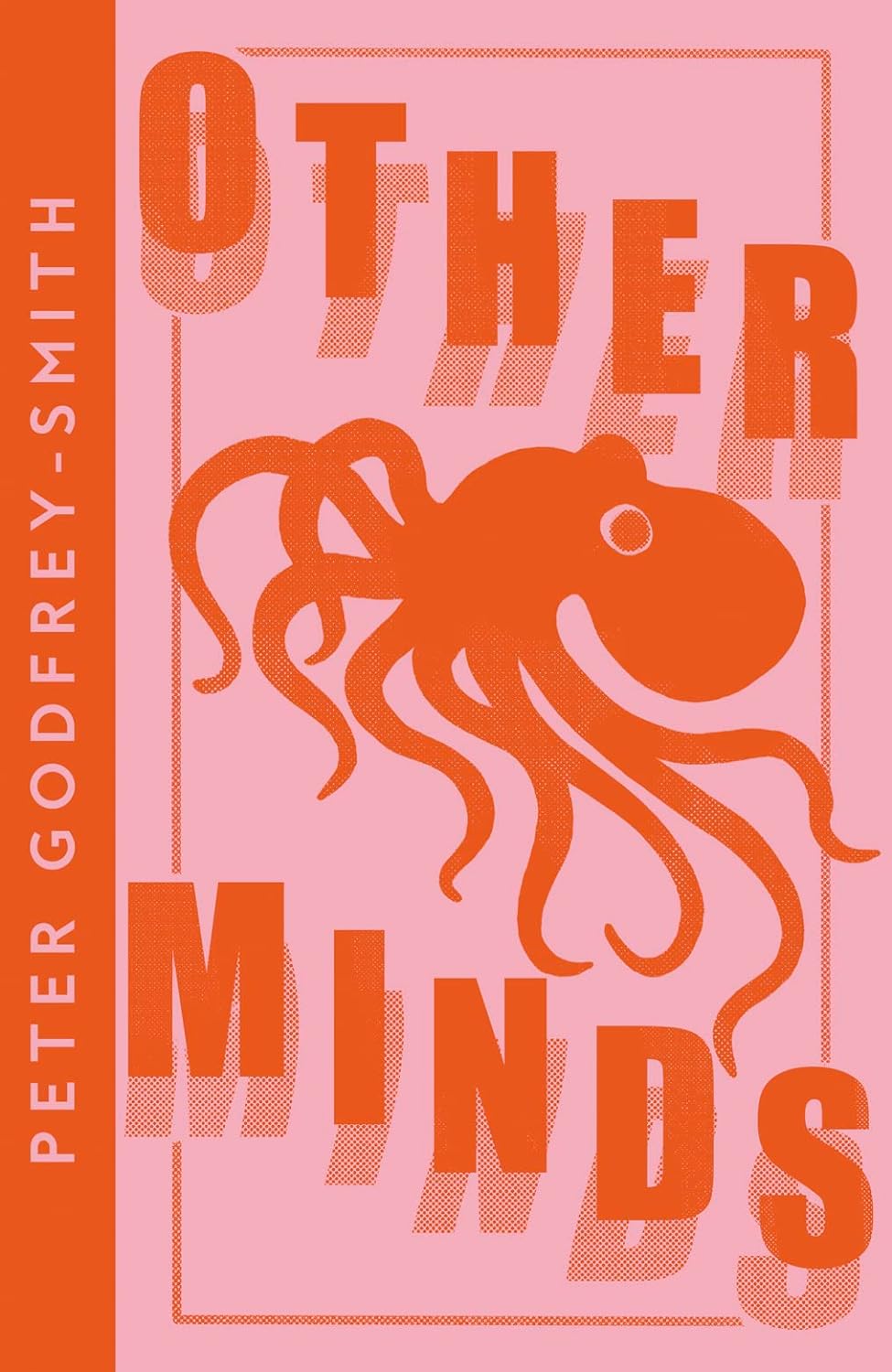 

Other Minds: The Octopus and the Evolution of Intelligent Life
