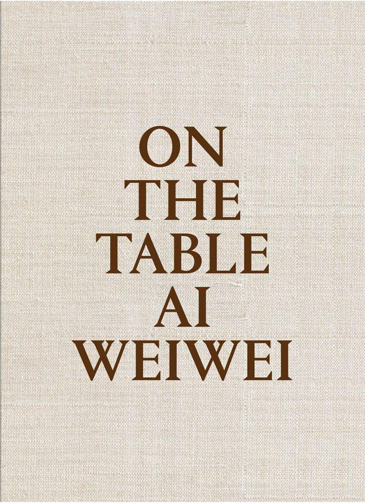 

Ai Weiwei: On the Table