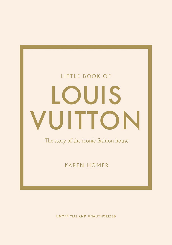 

Little Book of Louis Vuitton: The Story of the Iconic Fashion House