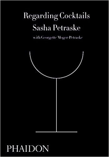

Regarding Cocktails by Sasha Petraske