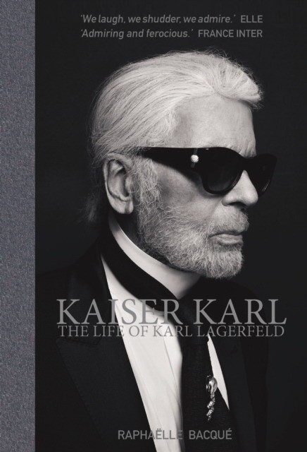 

Kaiser Karl: The Life of Karl Lagerfeld
