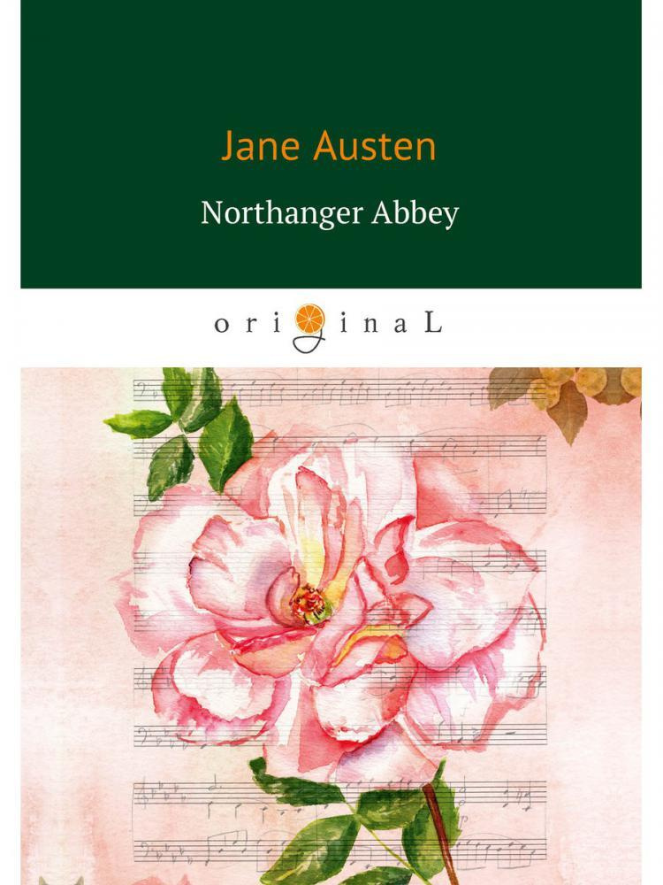 

Northanger Abbey = Нортенгерское аббатство: на англ. яз