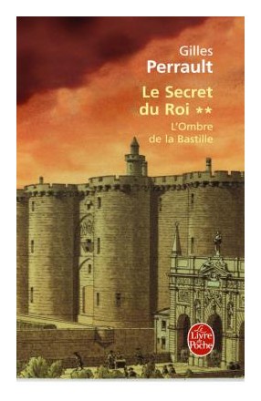 

Le Secret Du Roi: L'Ombre de la Bastille. T02