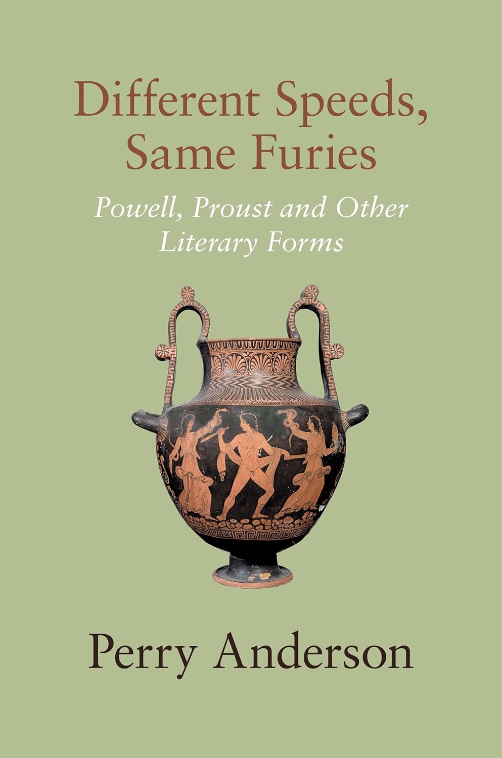 Anderson P. - Different Speeds, Same Furies: Powell, Proust and other Literary Forms