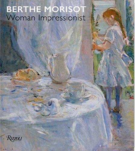 

Berthe Morisot: Woman Impressionist