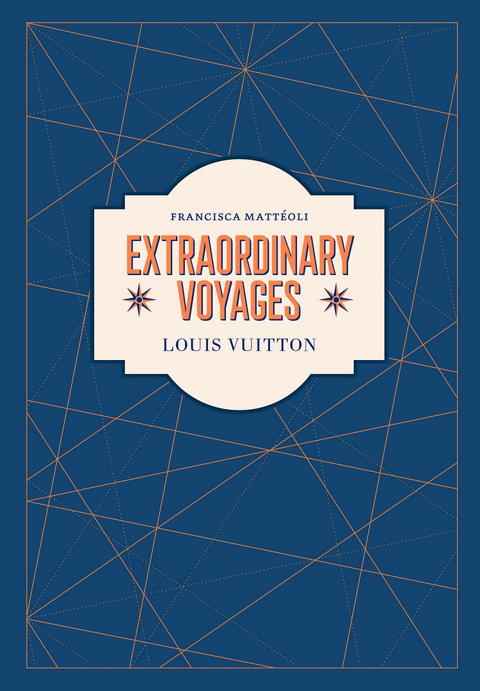 Louis Vuitton: Extraordinary Voyages