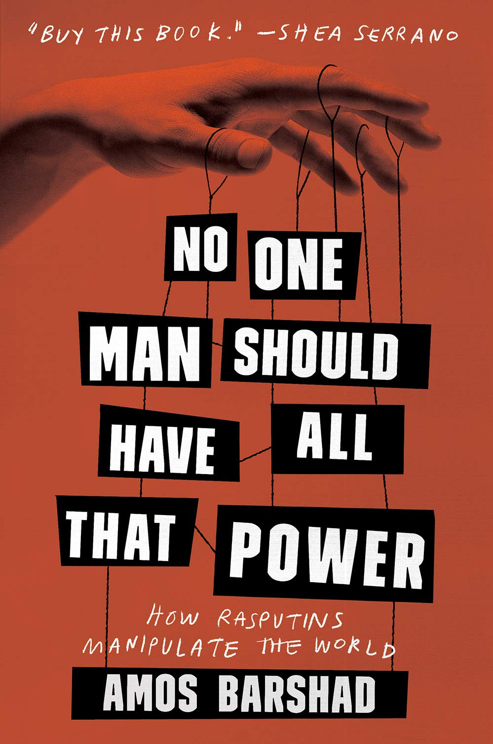 

No One Man Should Have All That Power: How Rasputins Manipulate the World