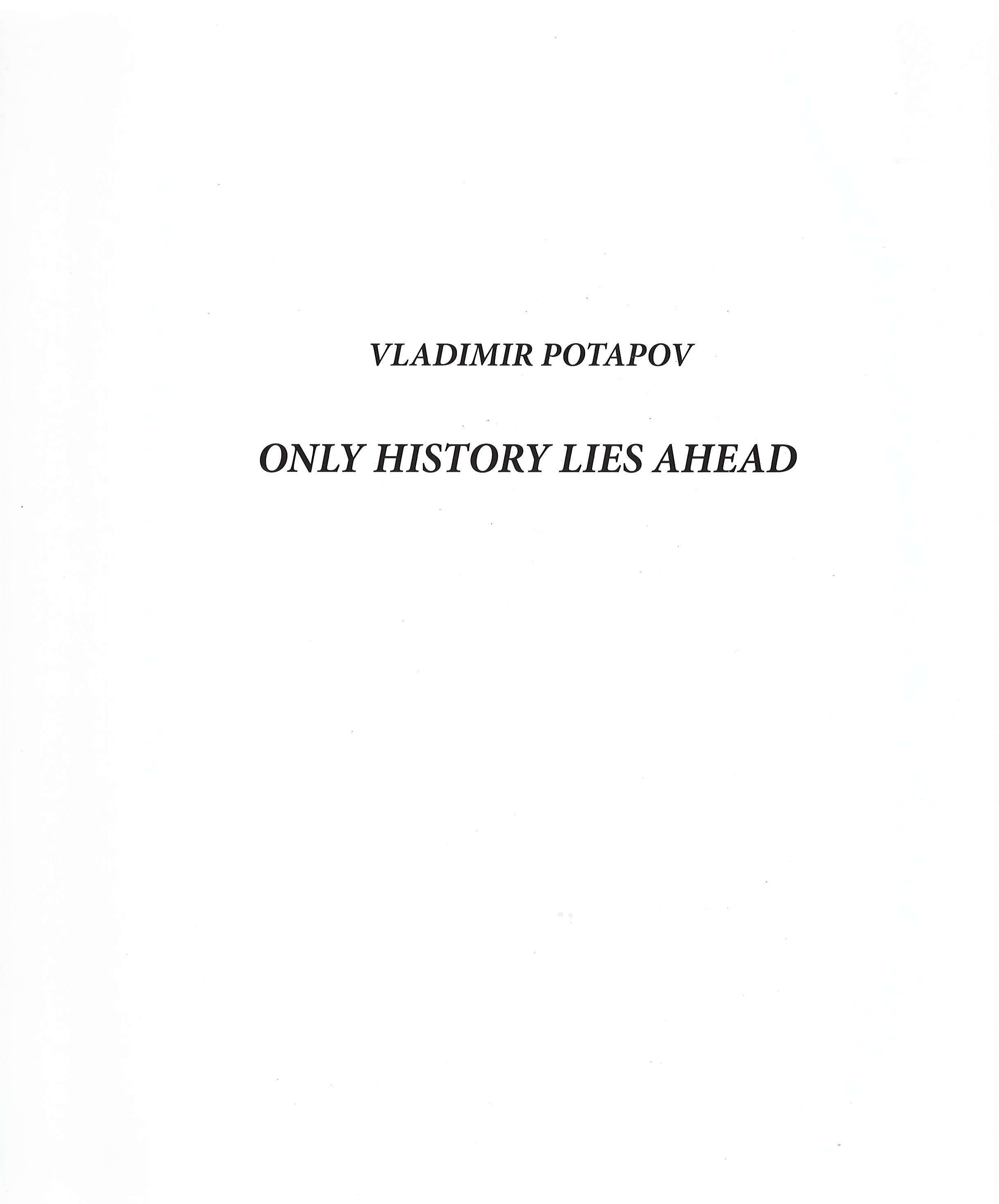 Potapov V. - Only history lies ahead
