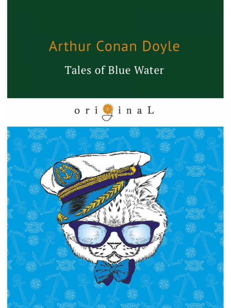 

Tales of Blue Water = Рассказы синей воды: на англ. яз