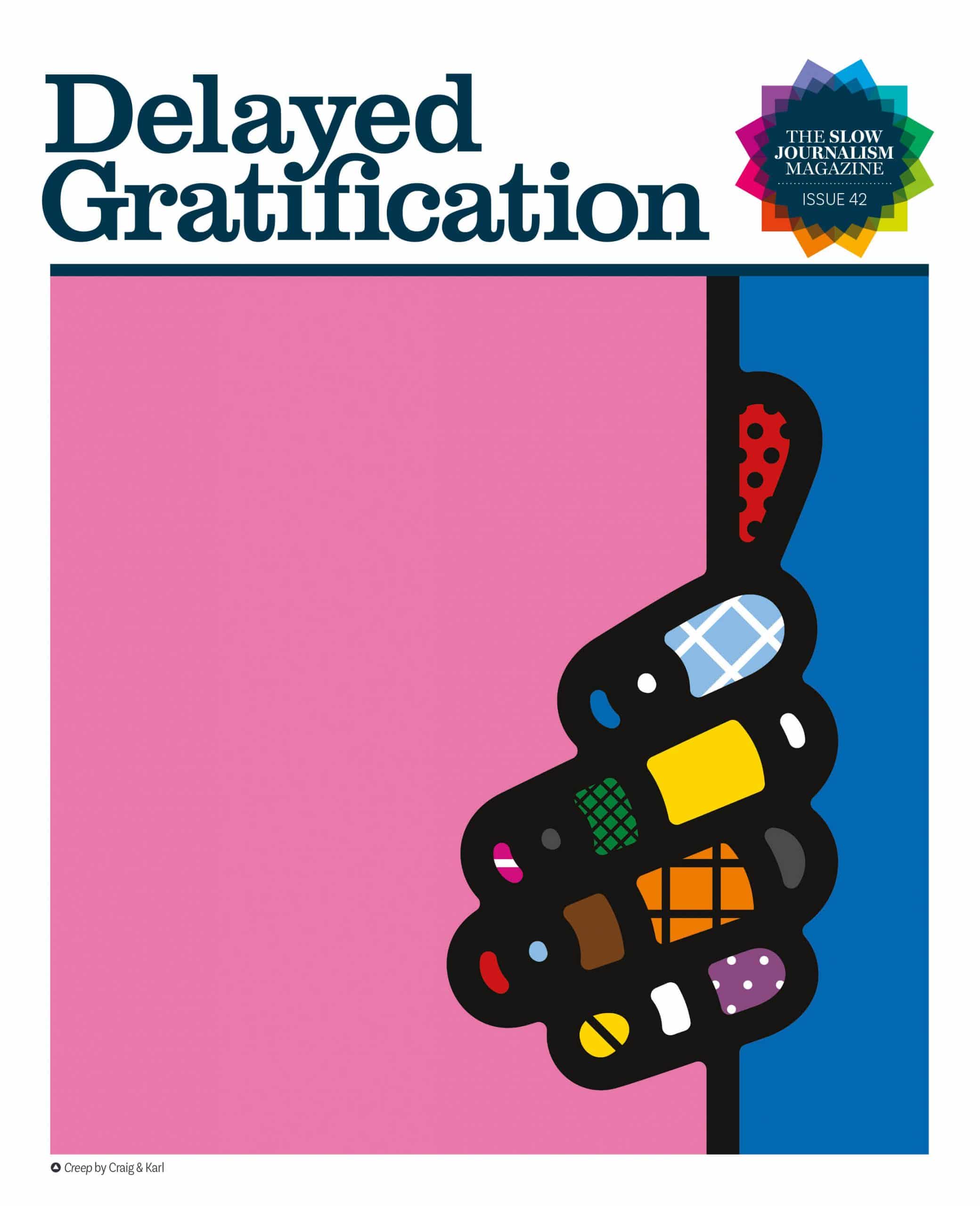 

Delayed Gratification 42