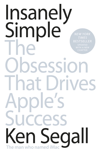 

Insanely Simple: The Obsession That Drives Apple's Success