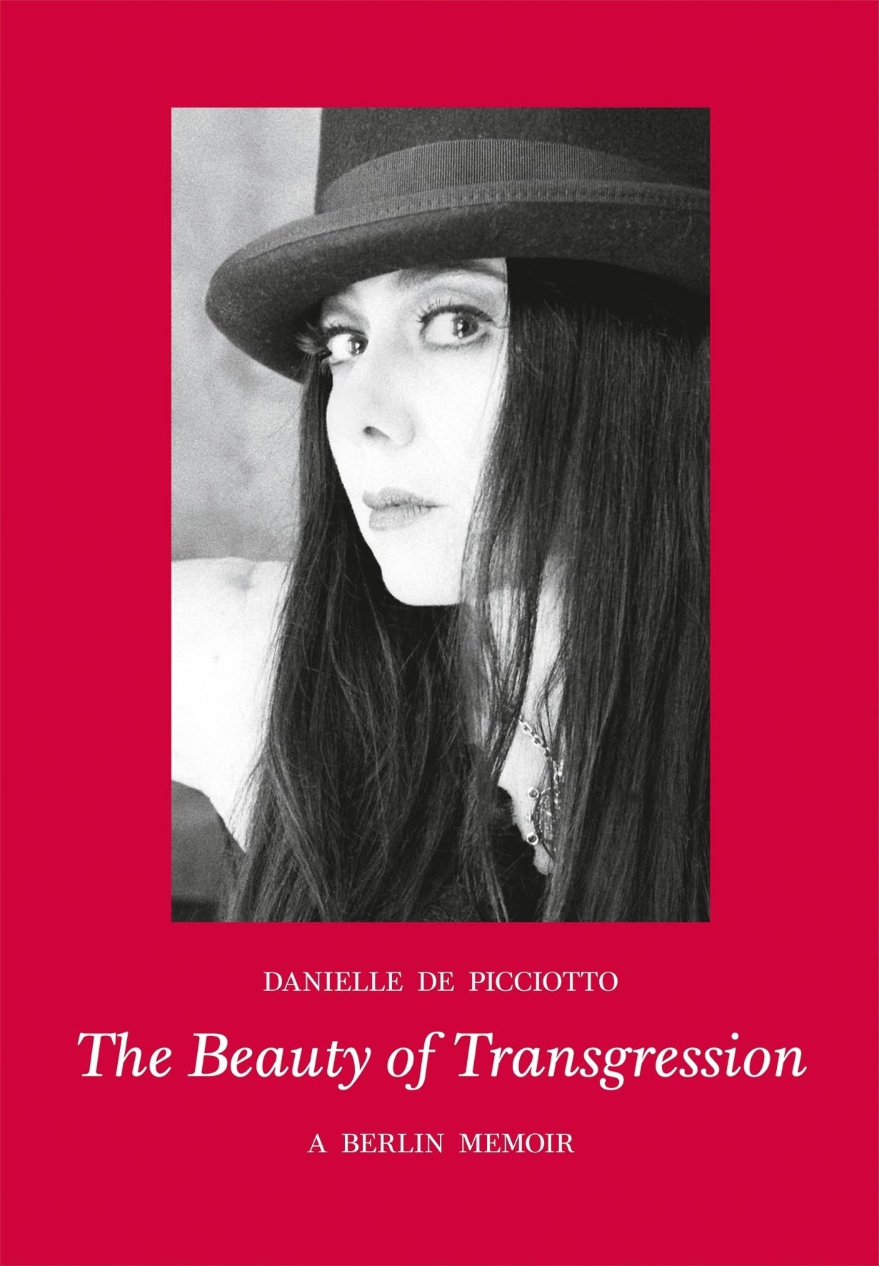 The Beauty of Transgression: A Berlin Memior