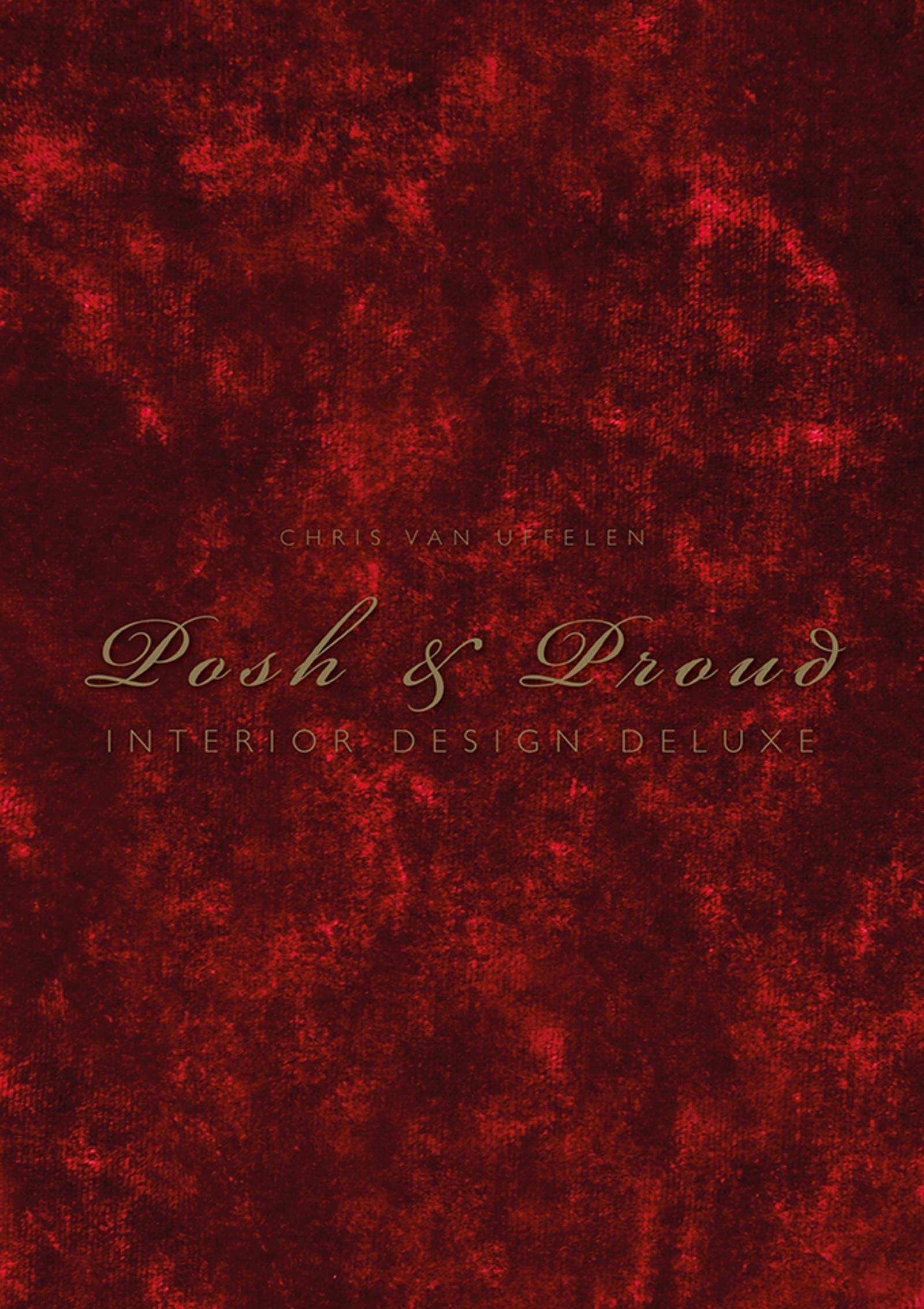 

Posh & Proud: Interior Design Deluxe