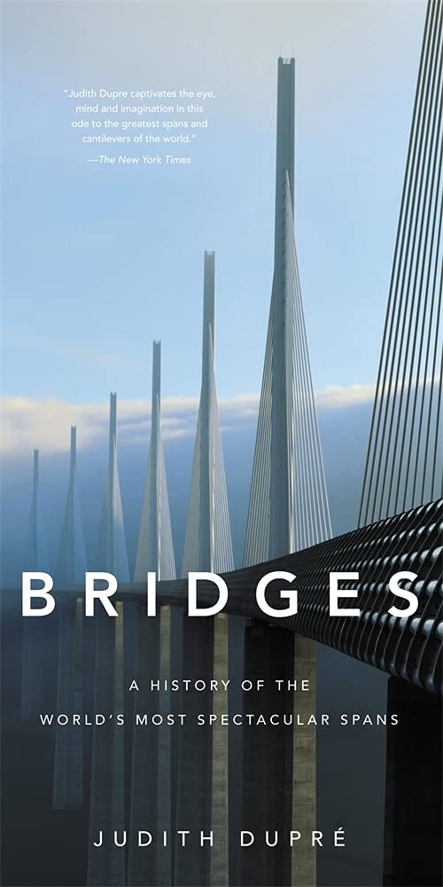 

Bridges: A History of the World's Most Spectacular Spans