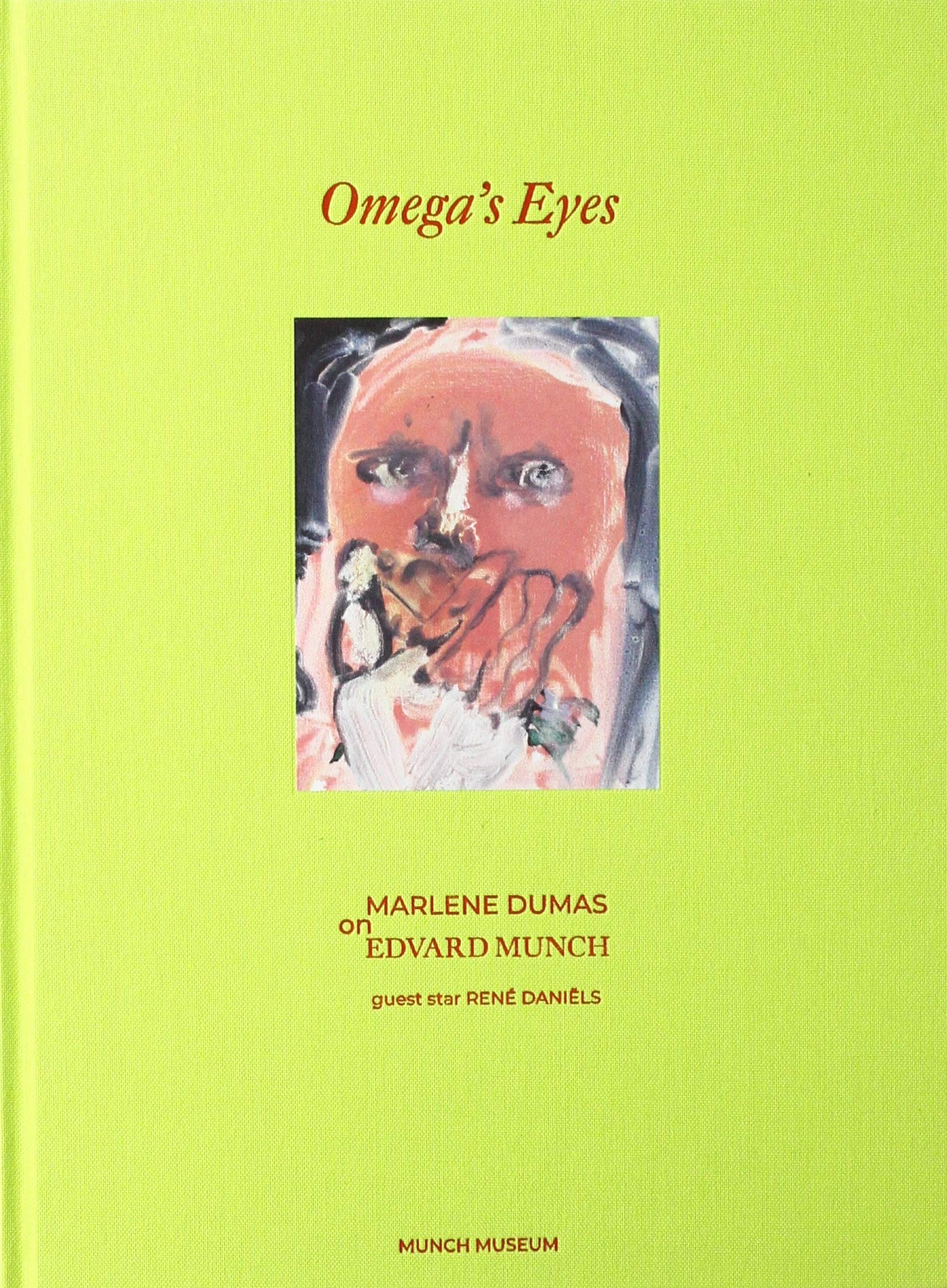 Omega's Eyes. Marlene Dumas on Edvard Munch
