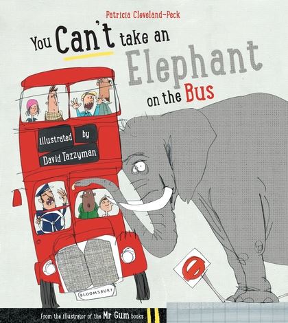 

You Can't Take An Elephant On the Bus