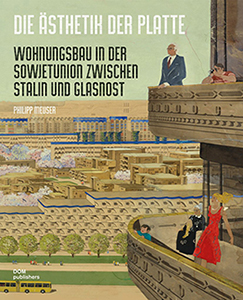 

Die Asthetik der Platte Wohnungsbau in der Sowjetunion