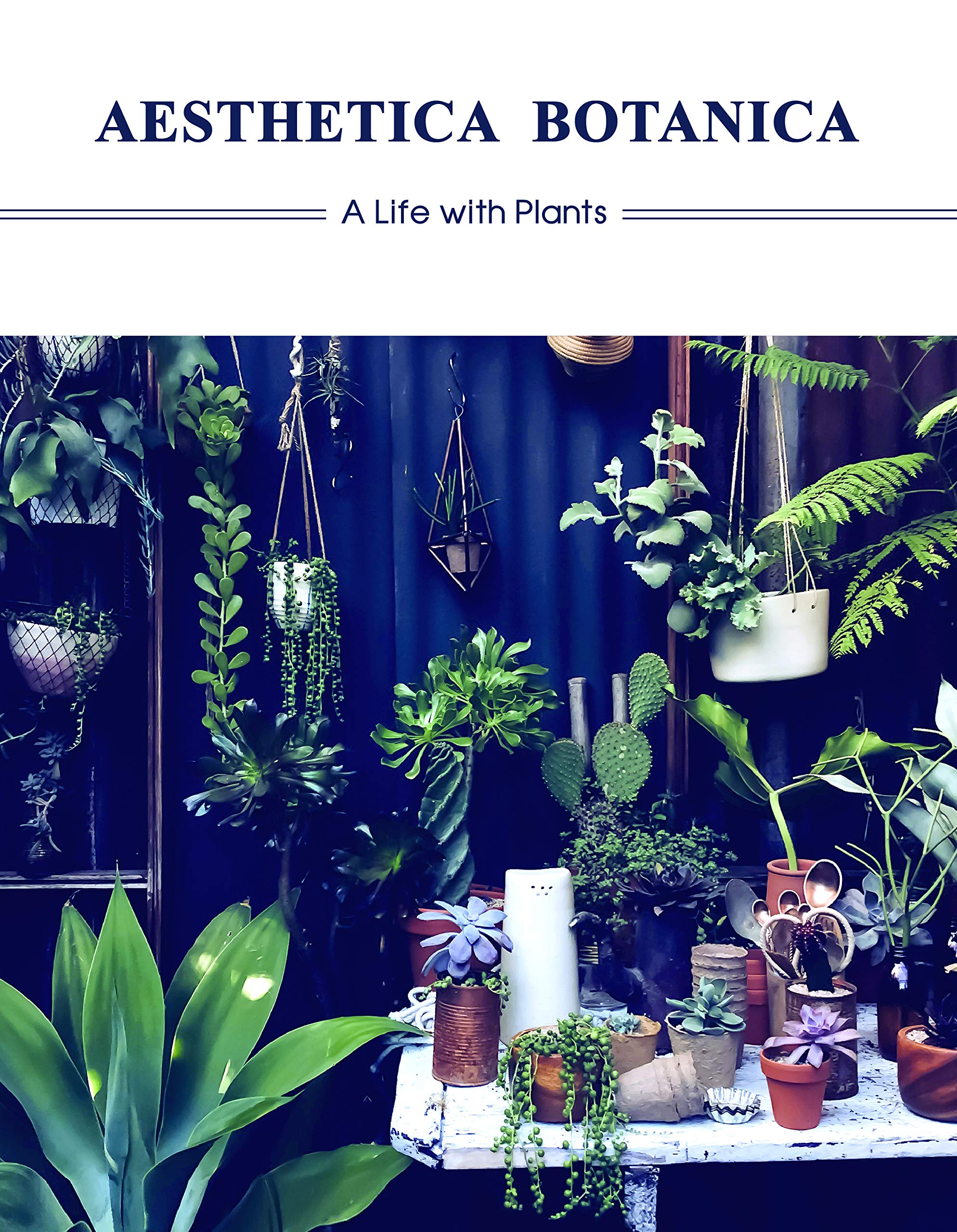 Aesthetica Botanica: A Life with Plants aesthetica botanica a life with plants