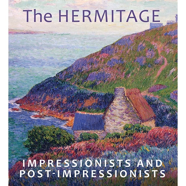 Эрмитаж. Импрессионисты и постимпрессионисты (анг. язык)/The Hermitage Impressionists And Post-Impressionists
