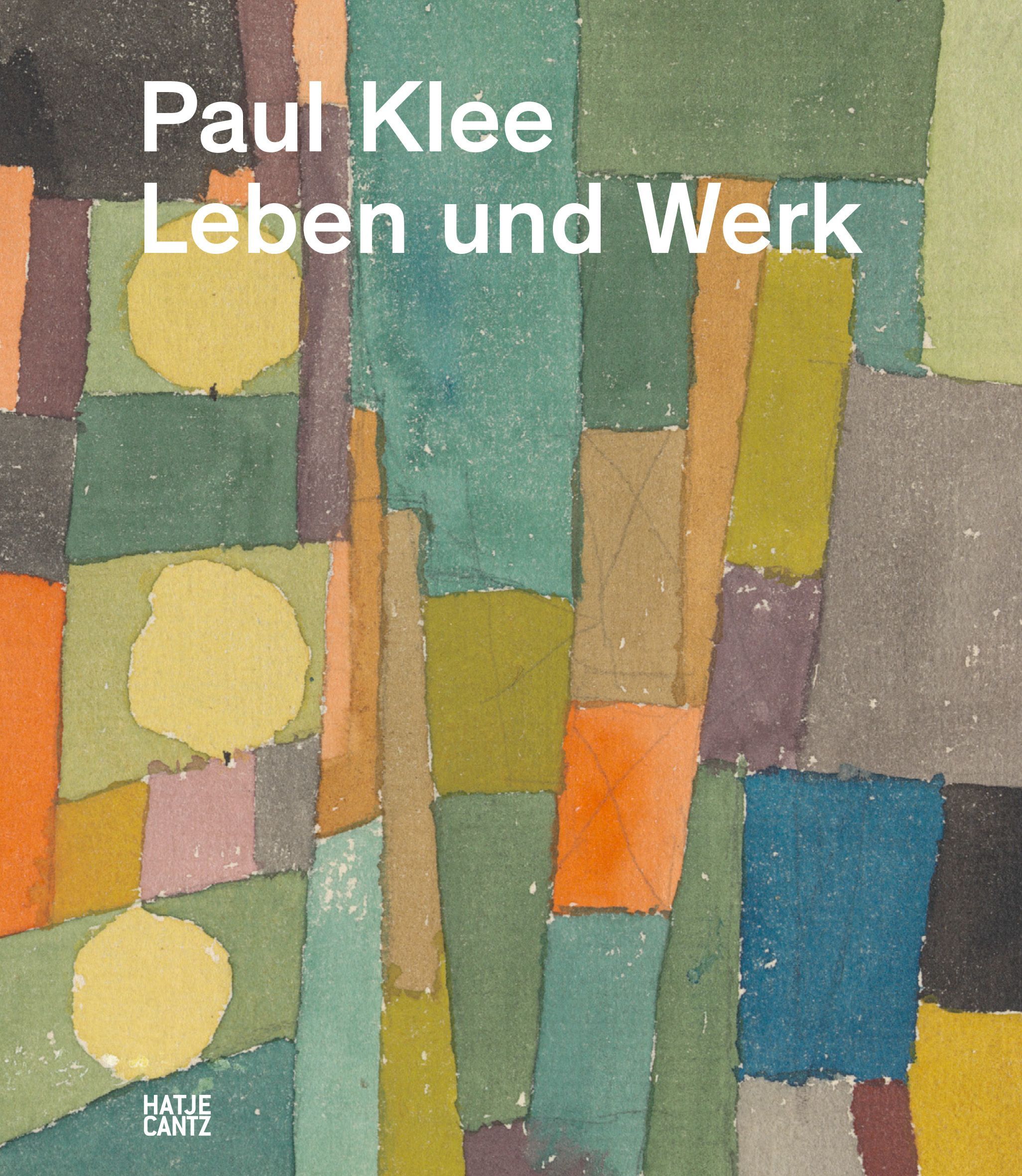 

Paul Klee. Leben und Werk