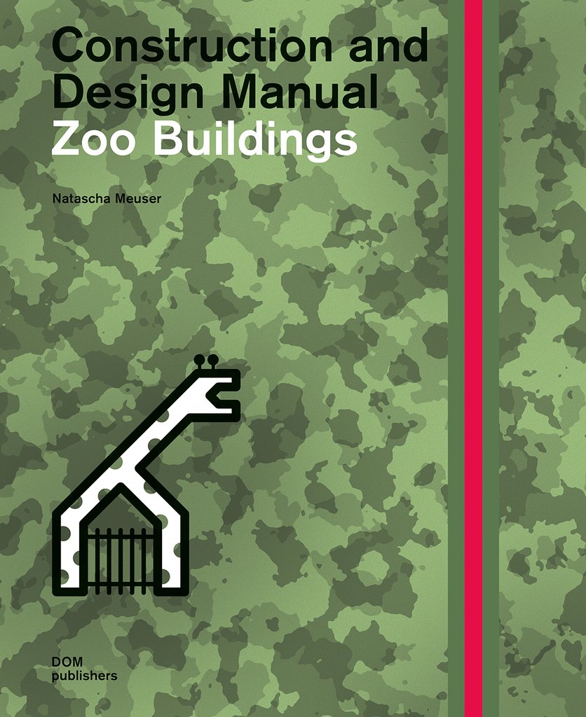 Construction and design manual. Zoo buildings