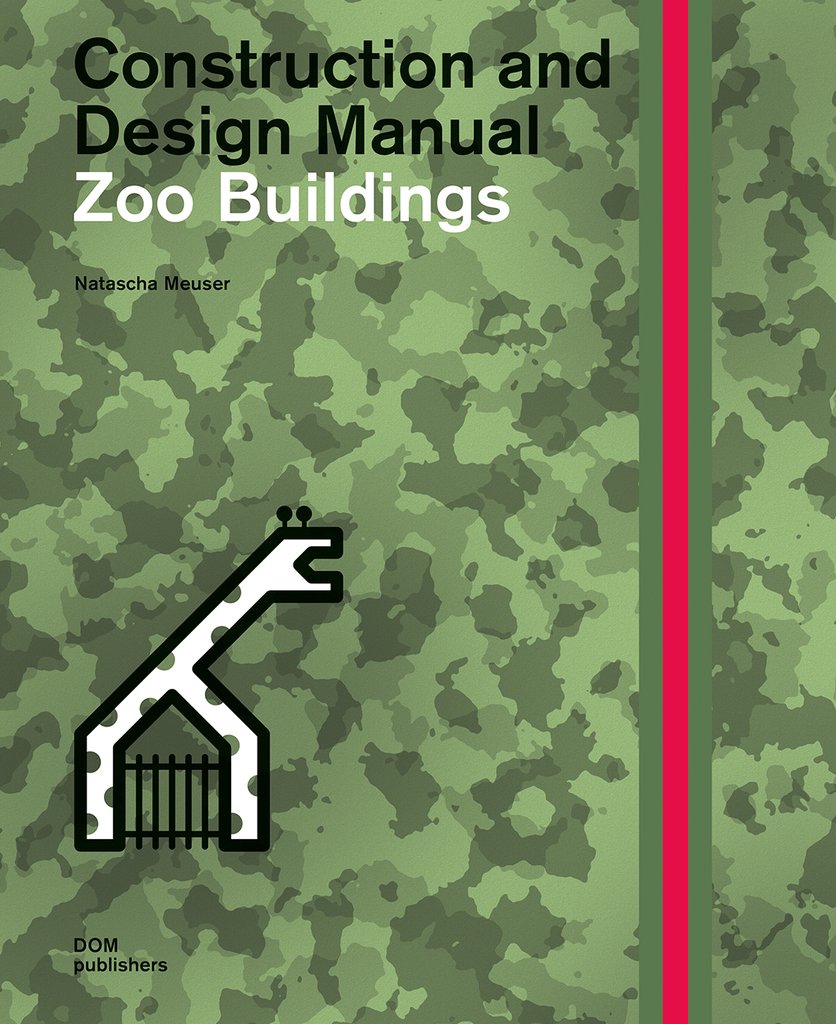 

Construction and design manual. Zoo buildings