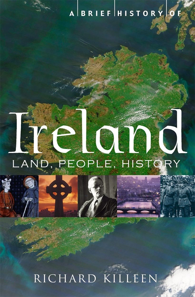 

A Brief History of Ireland: Land, People, History by Killeen