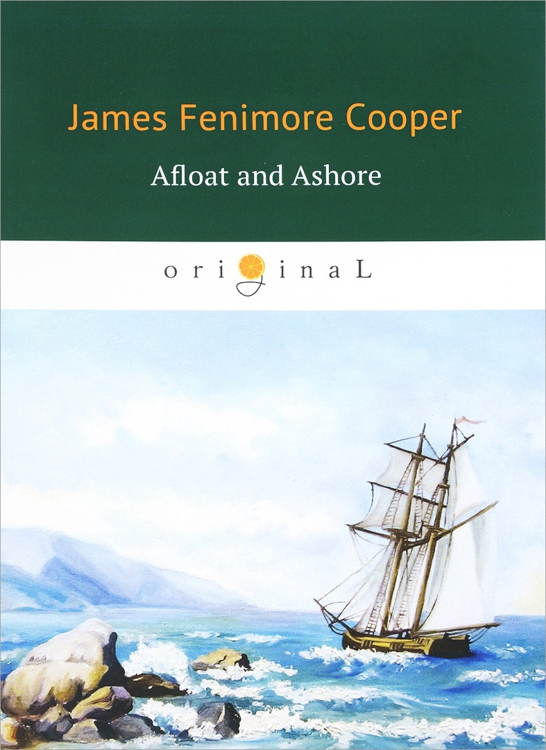 Afloat and Ashore = На море и на суше: роман на англ. яз