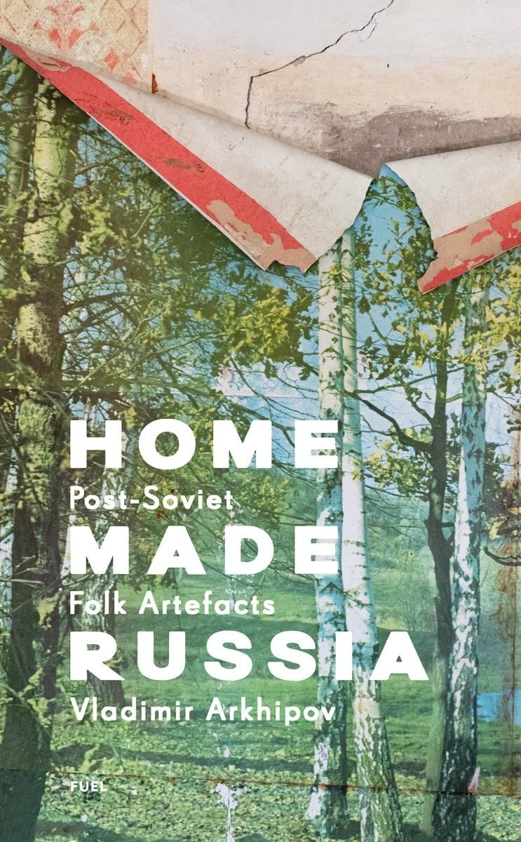 

Home Made Russia: Post-Soviet Folk Artefacts