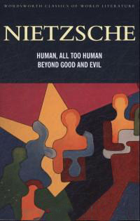 

Human, All Too Human & Beyond Good and Evil