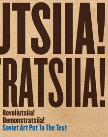 Revoliutsiia! Demonstratsiia! : Soviet Art Put to the Test
