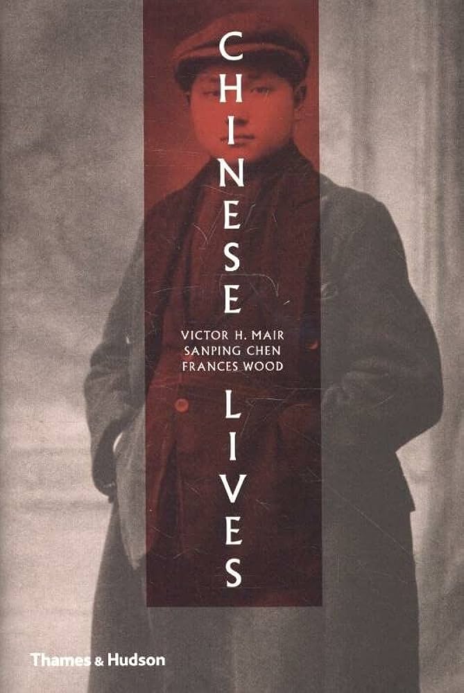 

Chinese Lives: The People who Made a Civilization