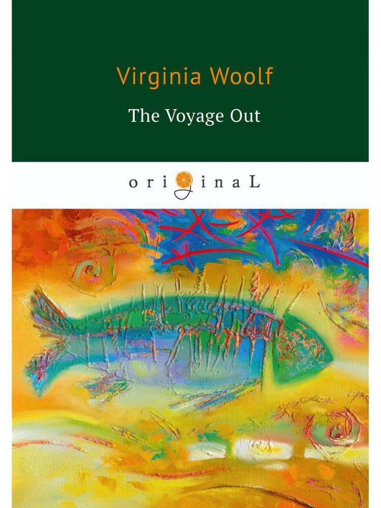 

The Voyage Out = По морю прочь: на англ. яз