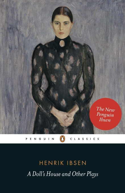 

A Doll's House and Other Plays