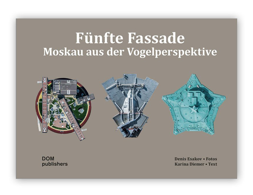 Funfte Fassade / Spying on Moscow moscow on the road architectural guide