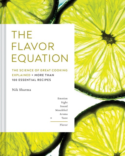 

The Flavor Equation: The Science of Great Cooking in 114 Essential Recipes