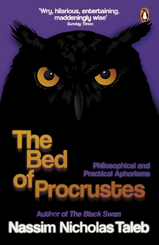 Taleb N.N. - The Bed of Procrustes: Philosophical and Practical Aphorisms