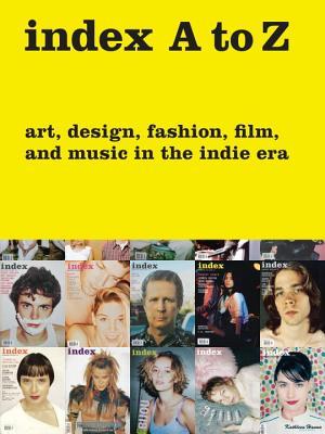 Index A to Z: Art, Design, Fashion, Film, and Music in the Indie Era s m l xl rem koolhaas and bruce mau