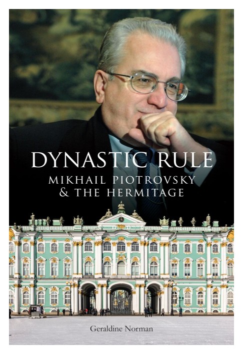 

Dynastic Rule: Mikhail Piotrovsky and the Hermitage