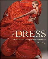 The Dress: 100 ideas that changed fashion forever