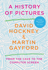 A History of Pictures by David Hockney and Martin Gayford