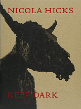 Nicola Hicks: Keep Dark