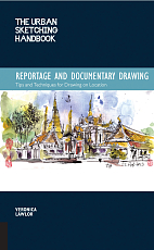 The Urban Sketching Handbook: Reportage and Documentary Drawing: Tips and Techniques for Drawing on