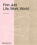 Finn Juhl: Life,  Work,  World