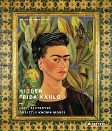 Hidden Frida Kahlo: Lost,  Destroyed Or Little Known Works