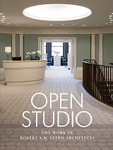 Open Studio: The Work of Robert A.  M.  Stern Architects