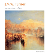 J.  M.  W.  Turner.  Masterpieces of Art